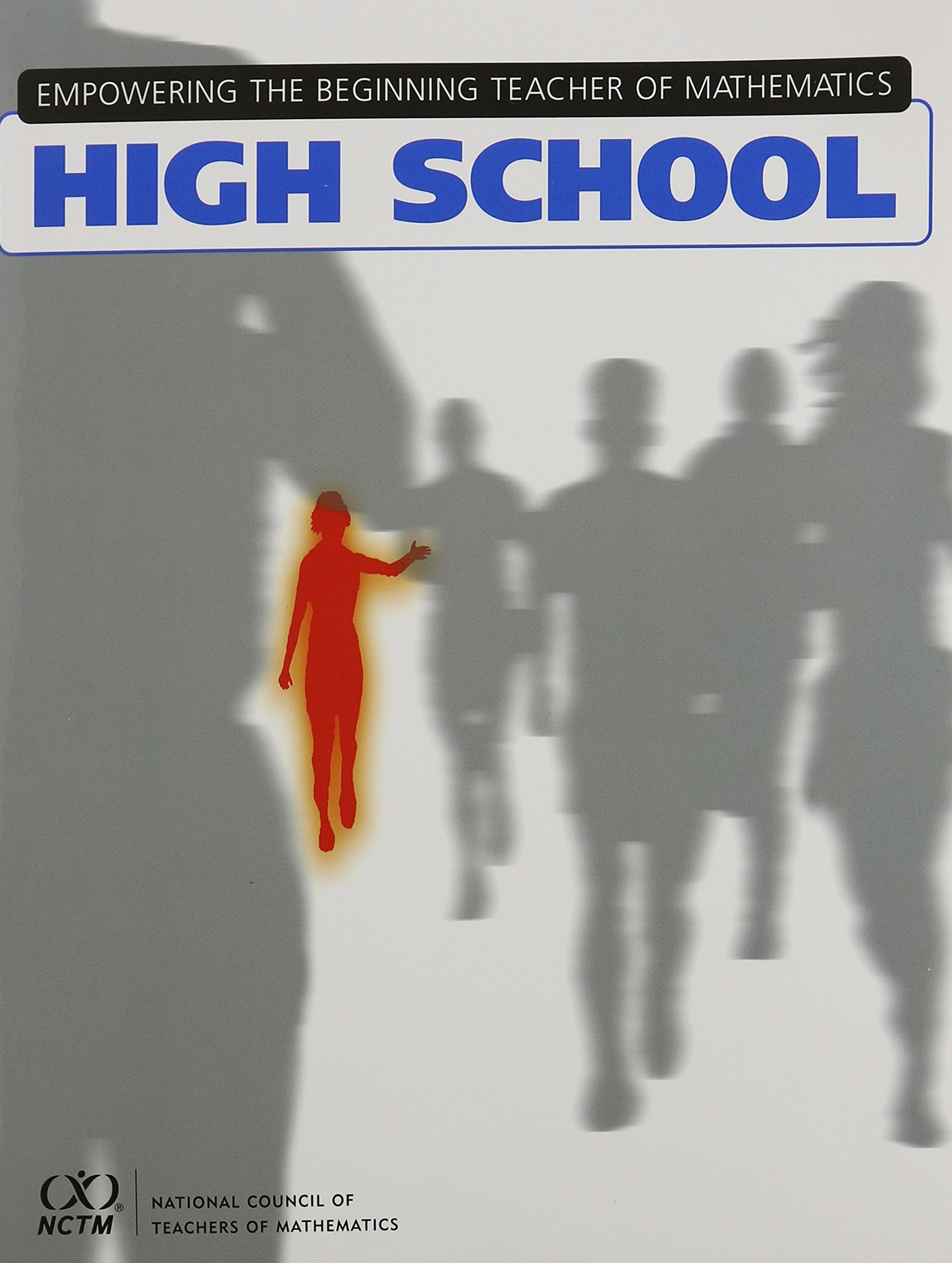 Empowering the Beginning Teacher of Mathematics in High School,New
