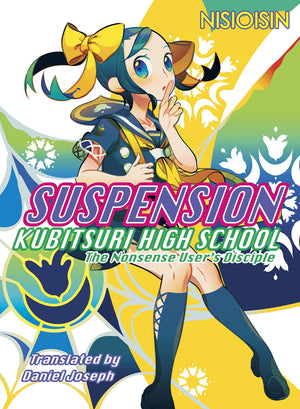 SUSPENSION: Kubitsuri High School  the Nonsense User's Disciple (Zaregoto Series),New