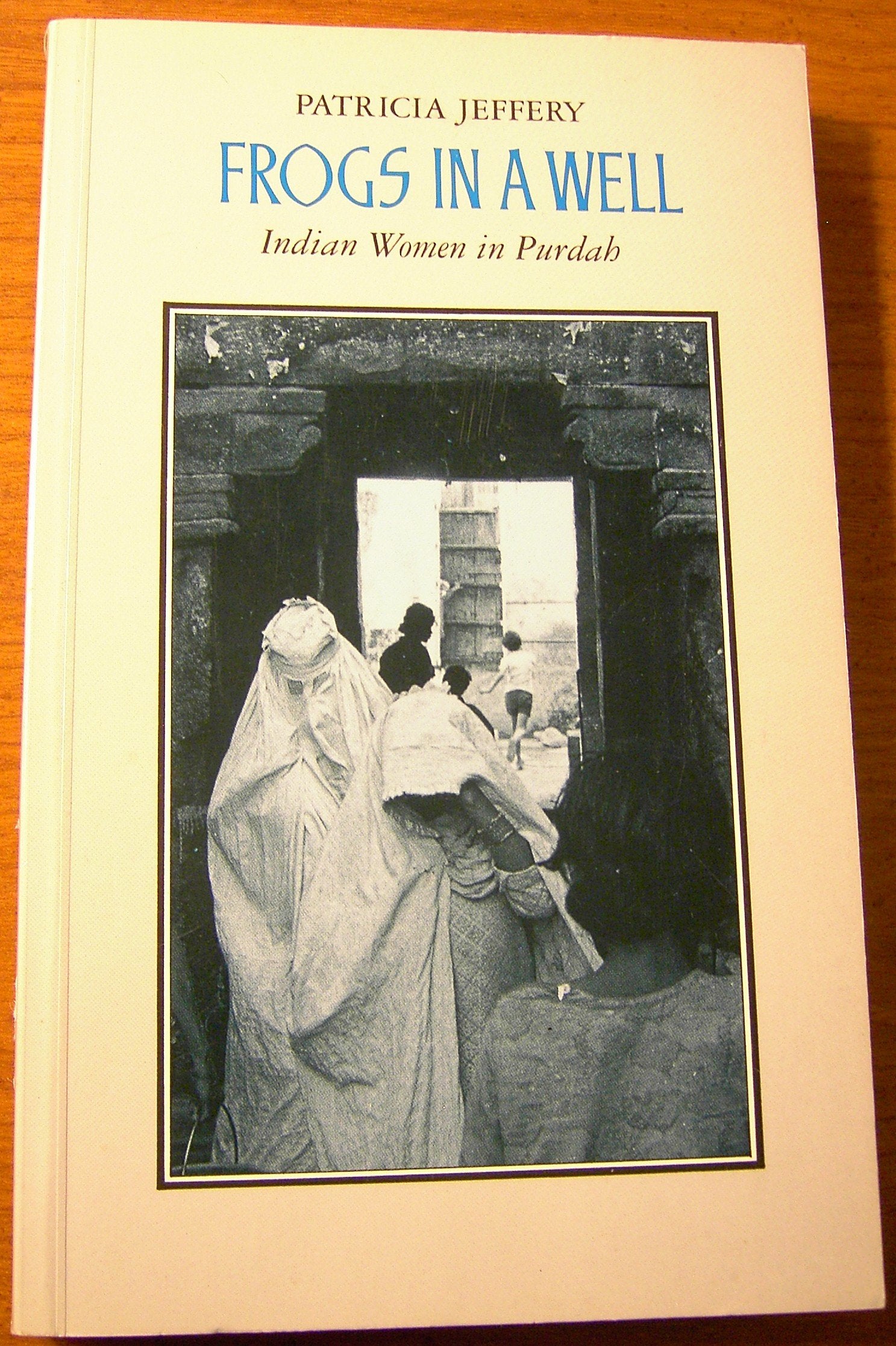 Frogs in a Well: Indian Women in Purdah,Used
