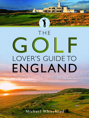 The Golf Lovers Guide to England (City Guides)