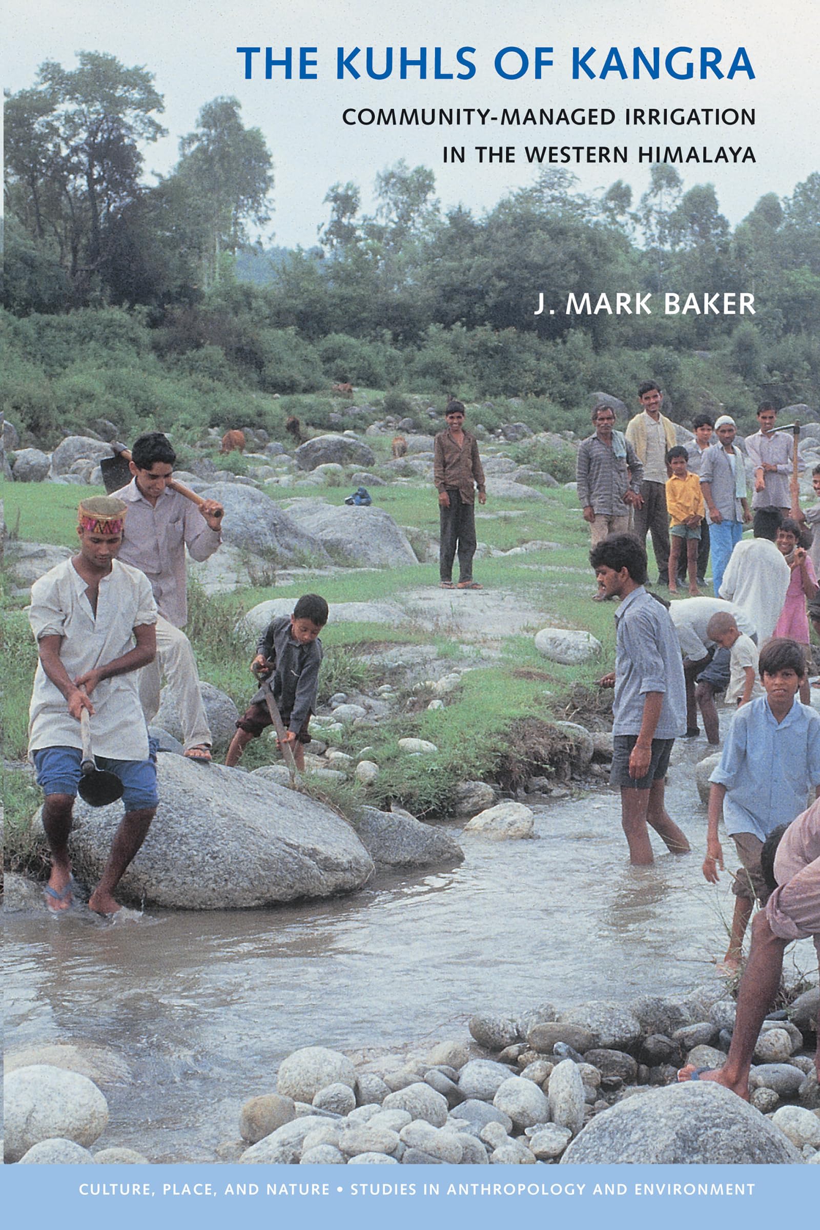 The Kuhls of Kangra: CommunityManaged Irrigation in the Western Himalaya (Culture, Place, and Nature),Used