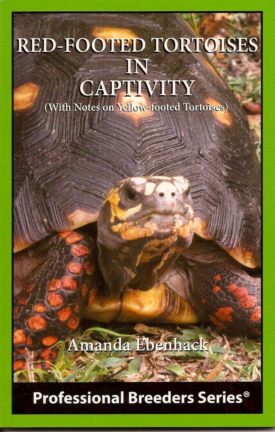 Red  Footed Tortoises In Captivity (With Notes On Yellow  Footed Tortoises
