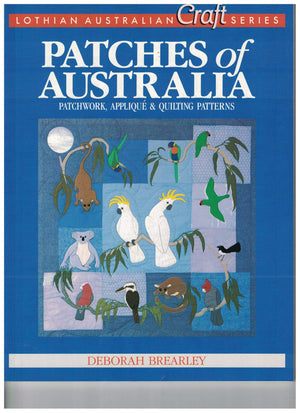 Patches of Australia: Patchwork, applique & quilting patterns (Lothian Australian craft series),Used