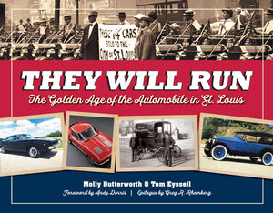 They Will Run: The Golden Age of the Automobile in St. Louis,Used