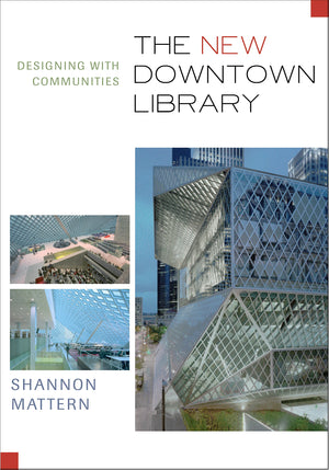 The New Downtown Library: Designing With Communities,Used