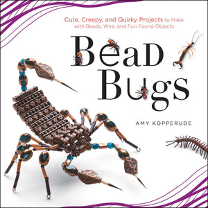 Bead Bugs: Cute, Creepy, and Quirky Projects to Make with Beads, Wire, and Fun Found Objects,Used