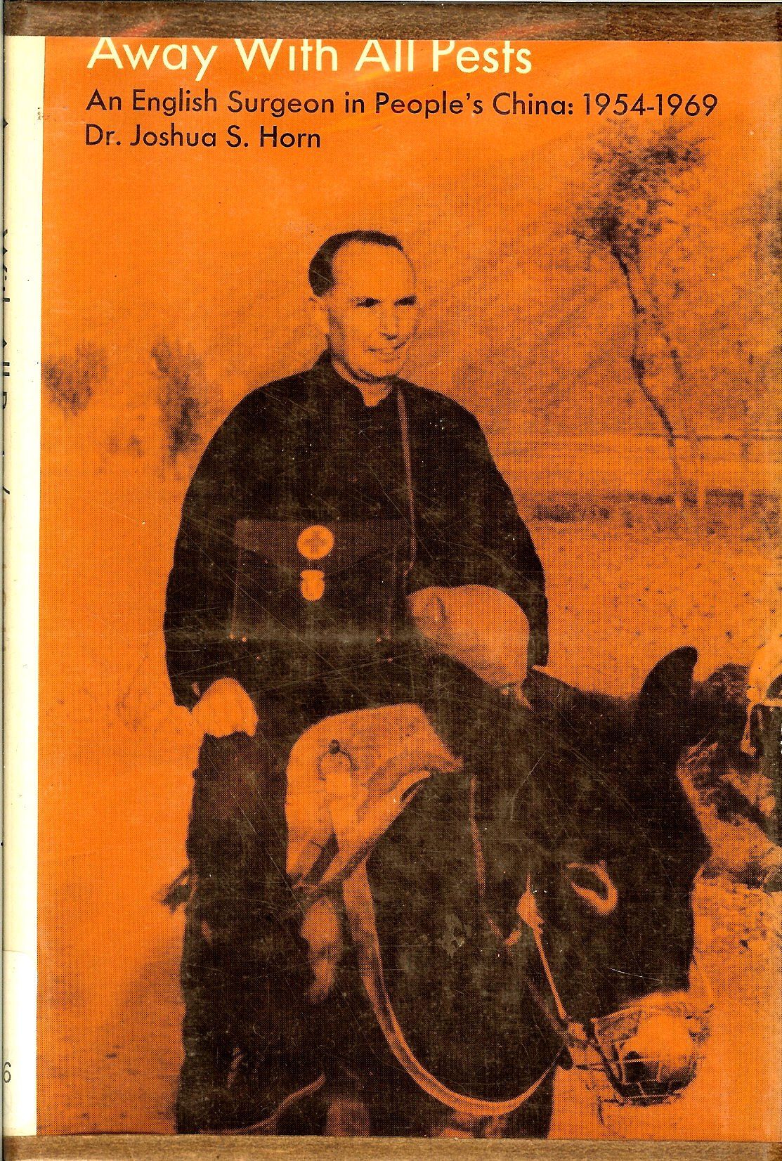 Away With All Pests: An English Surgeon In People'S China, 19541969,Used