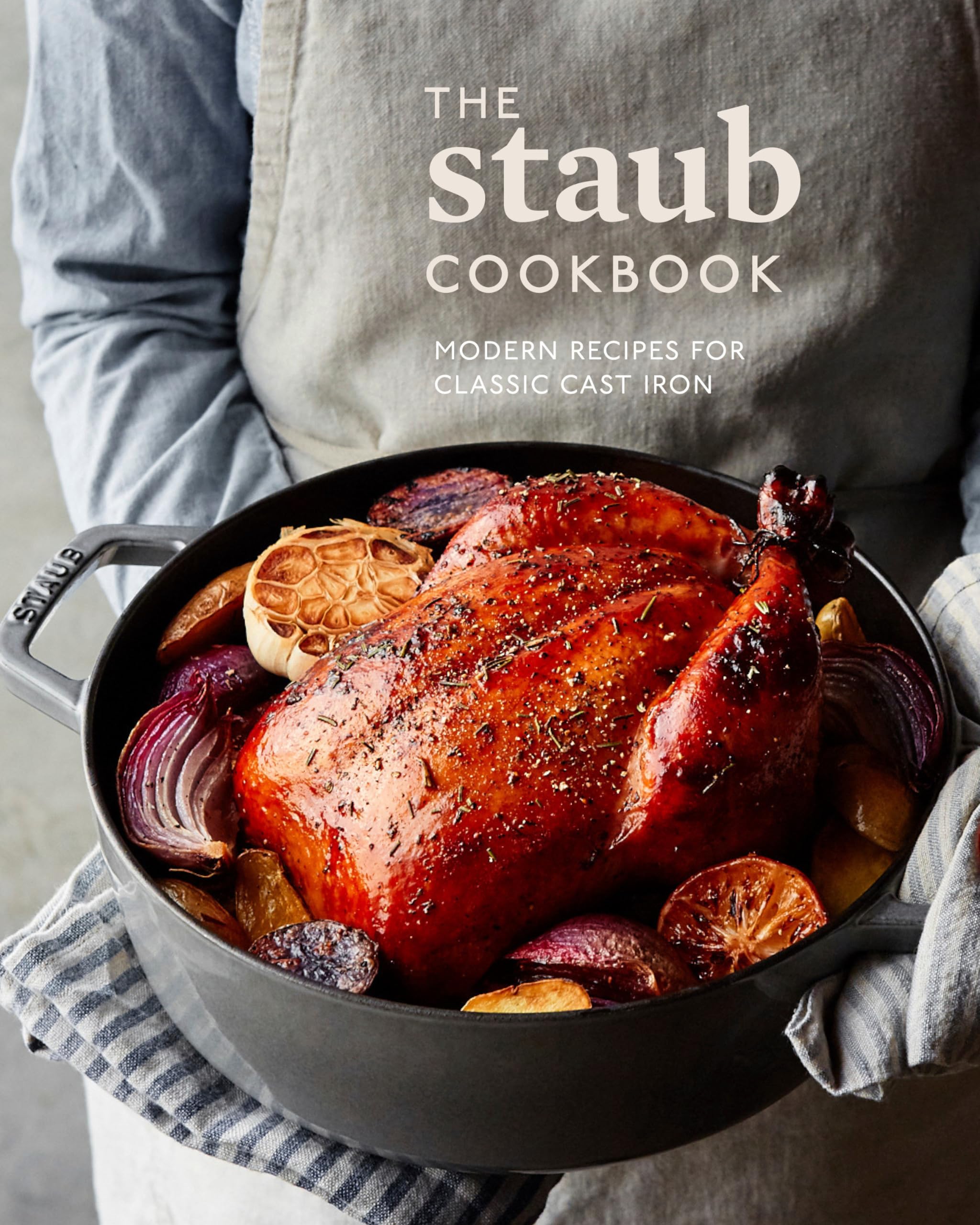 The Staub Cookbook: Modern Recipes for Classic Cast Iron,Used