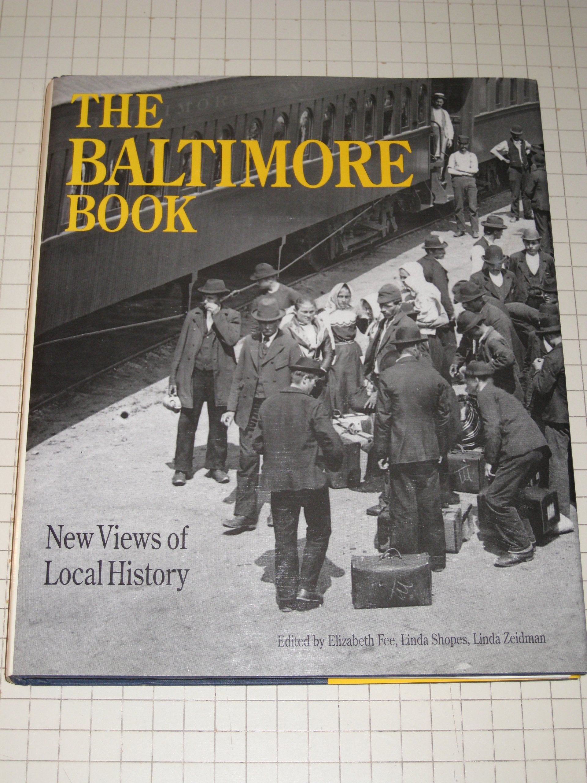 The Baltimore Book: New Views of Local History (Critical Perspectives On The P),Used