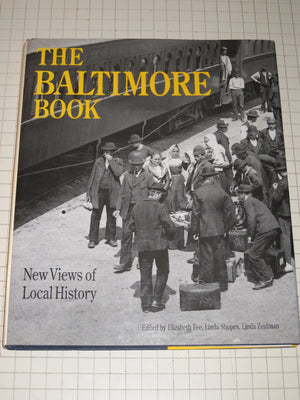 The Baltimore Book: New Views of Local History (Critical Perspectives On The P),Used