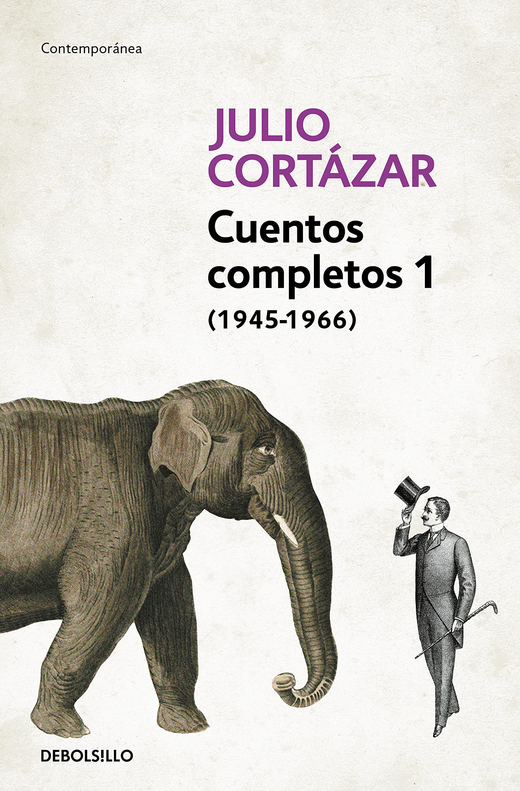 Cuentos Completos 1 (19451966). Julio Cortzar / Complete Short Stories, Book 1 , (19451966) Julio Cortazar (Spanish Edition)