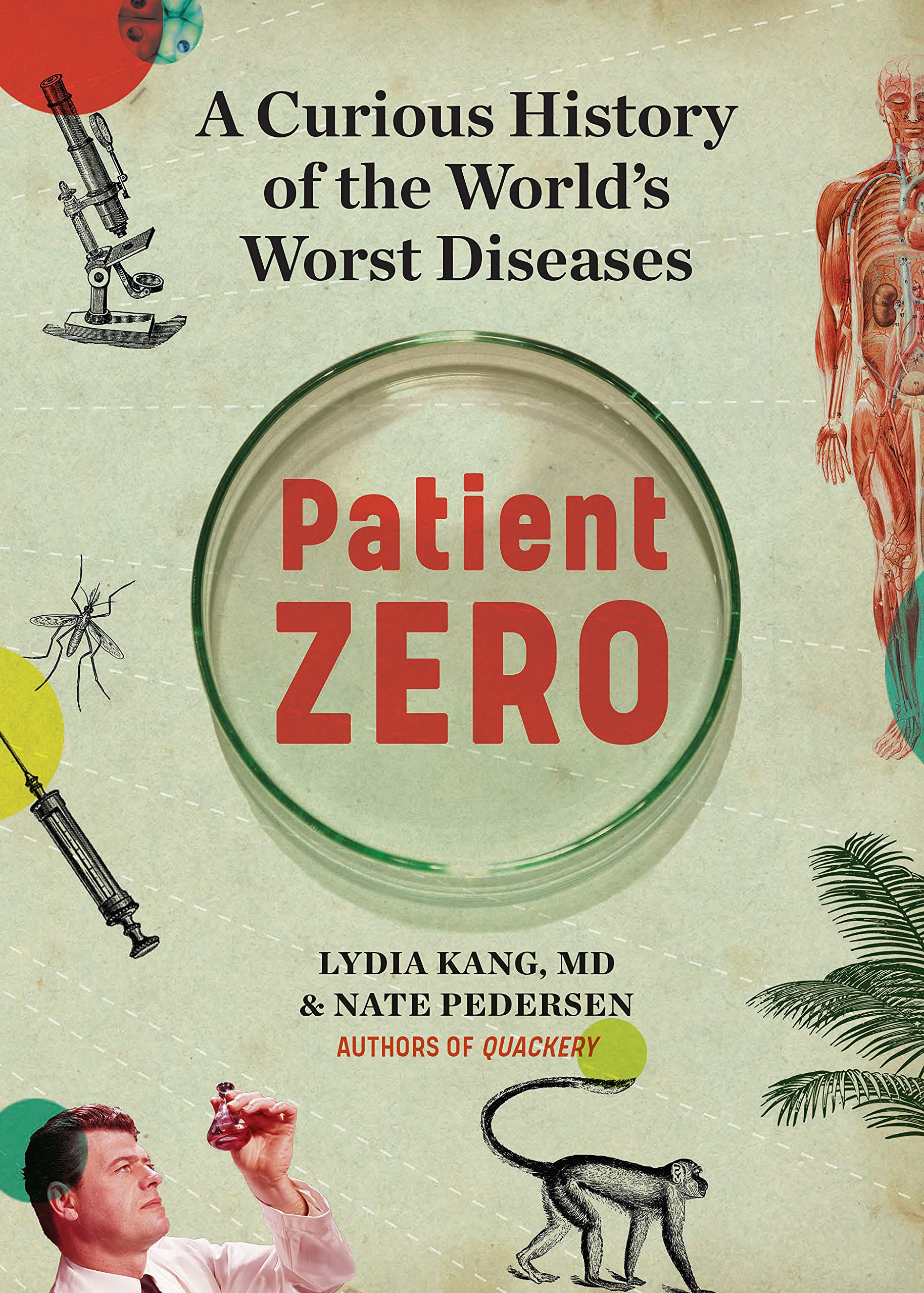 Patient Zero: A Curious History Of The World'S Worst Diseases