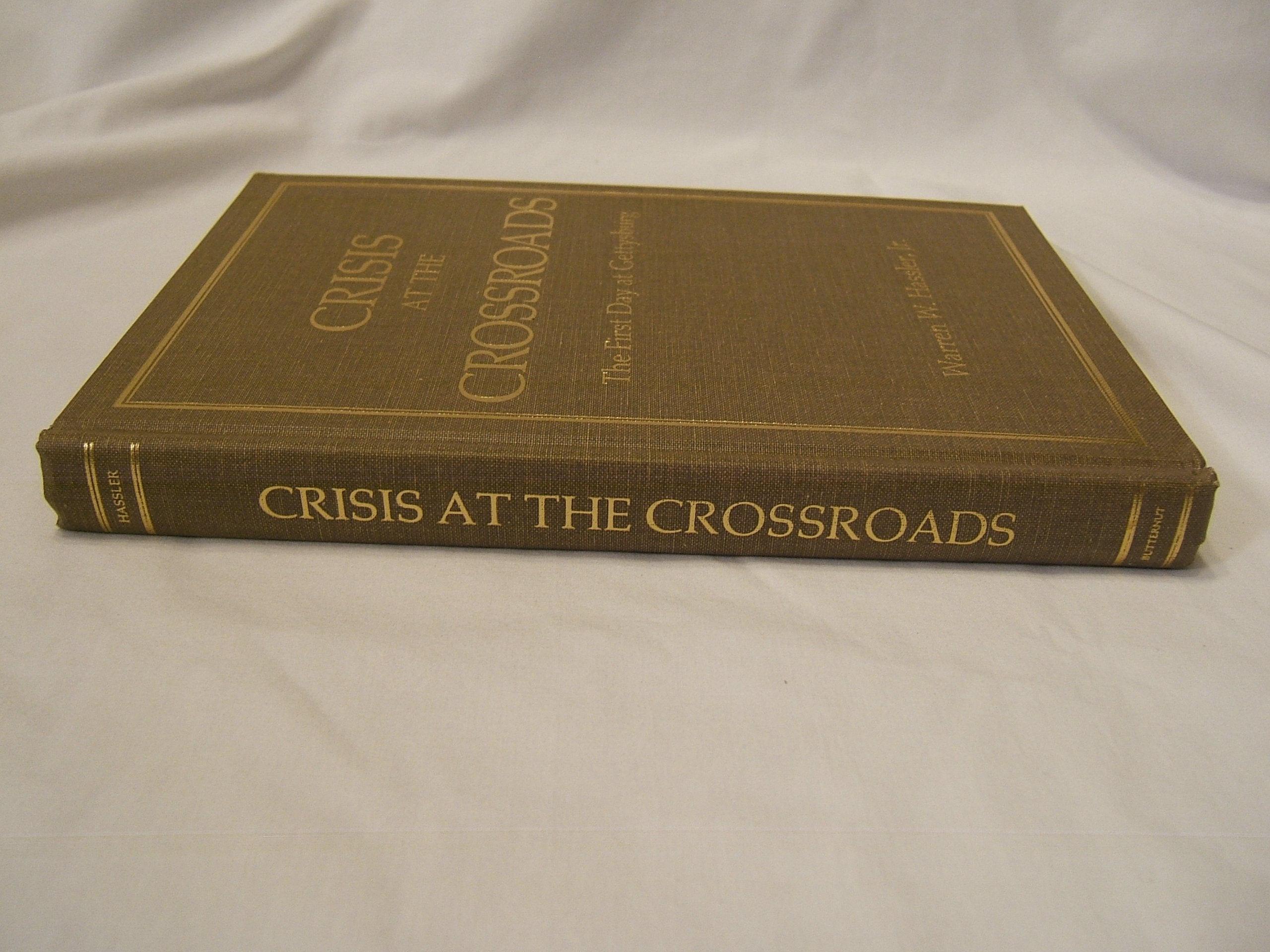 Crisis At The Crossroads: The First Day At Gettysburg-used