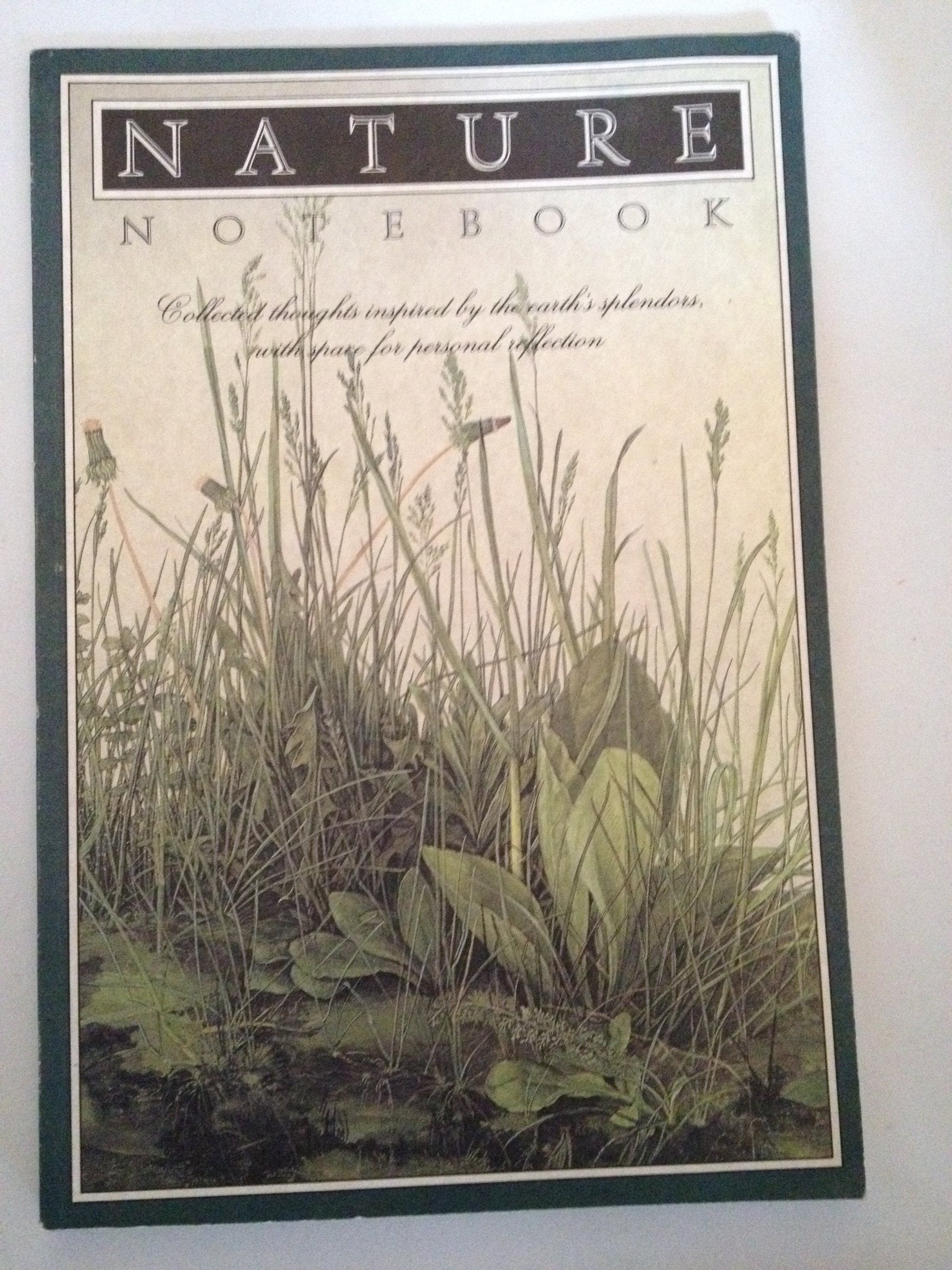 Nature Notebook: Collected Thoughts Inspired by the Earth's Splendors, With Space for Personal Reflection,Used