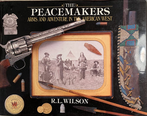 The Peacemakers: Arms And Adventure In The American West-new