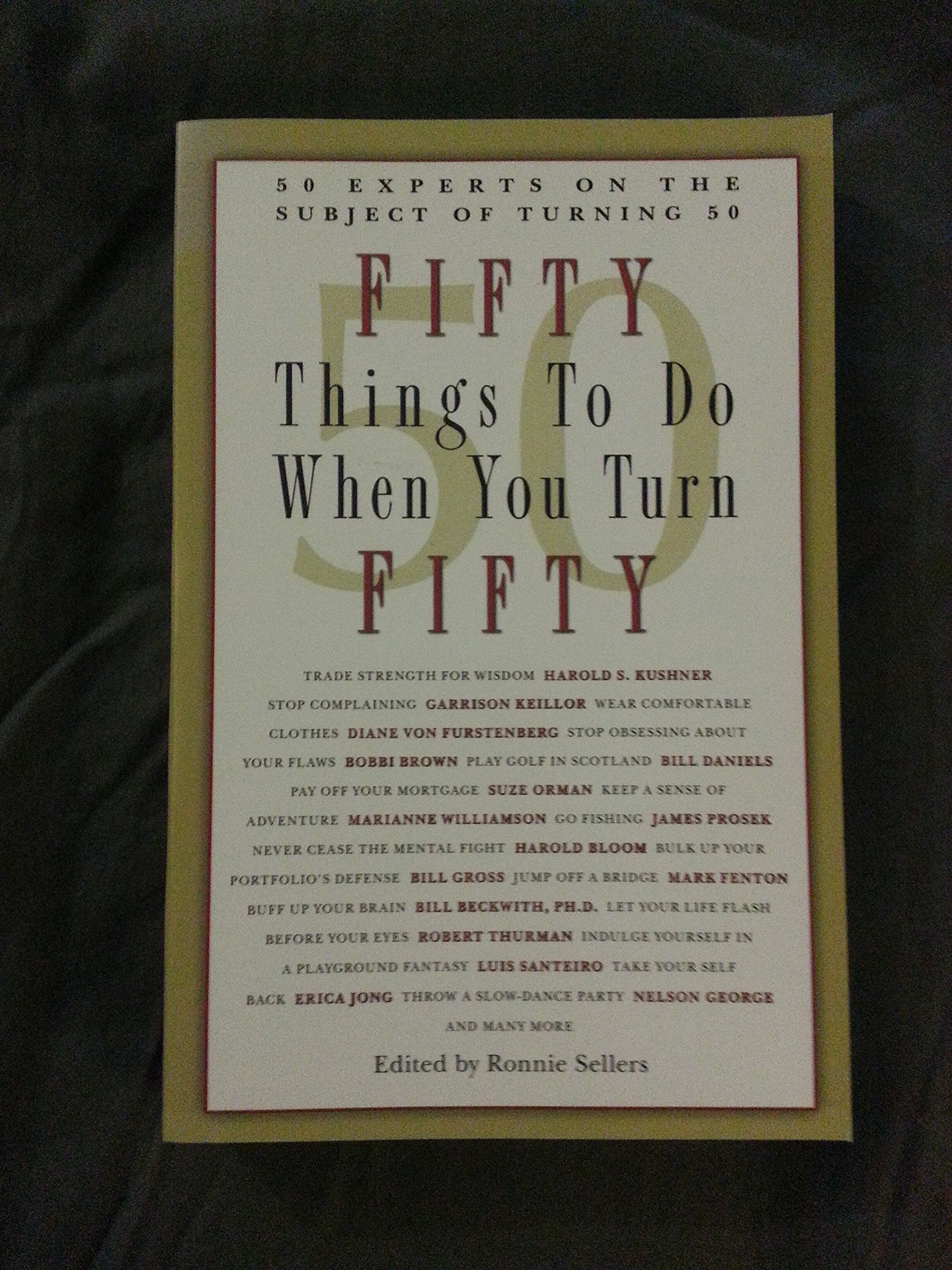 50 Things to Do When You Turn 50: 50 Experts on the Subject of Turning 50,Used