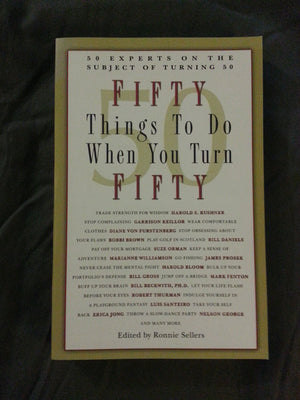 50 Things to Do When You Turn 50: 50 Experts on the Subject of Turning 50,Used