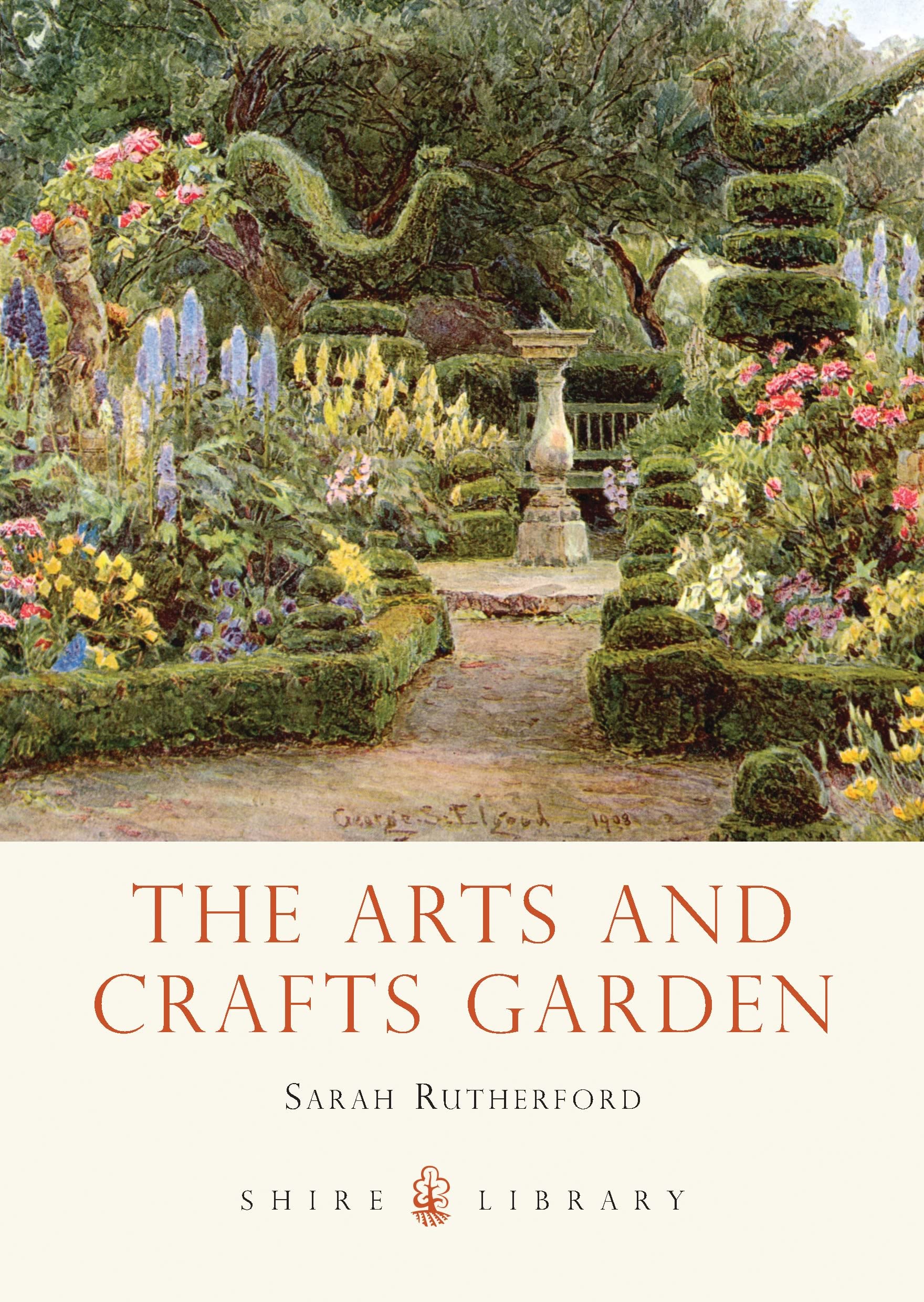 The Arts and Crafts Garden (Shire Library),Used