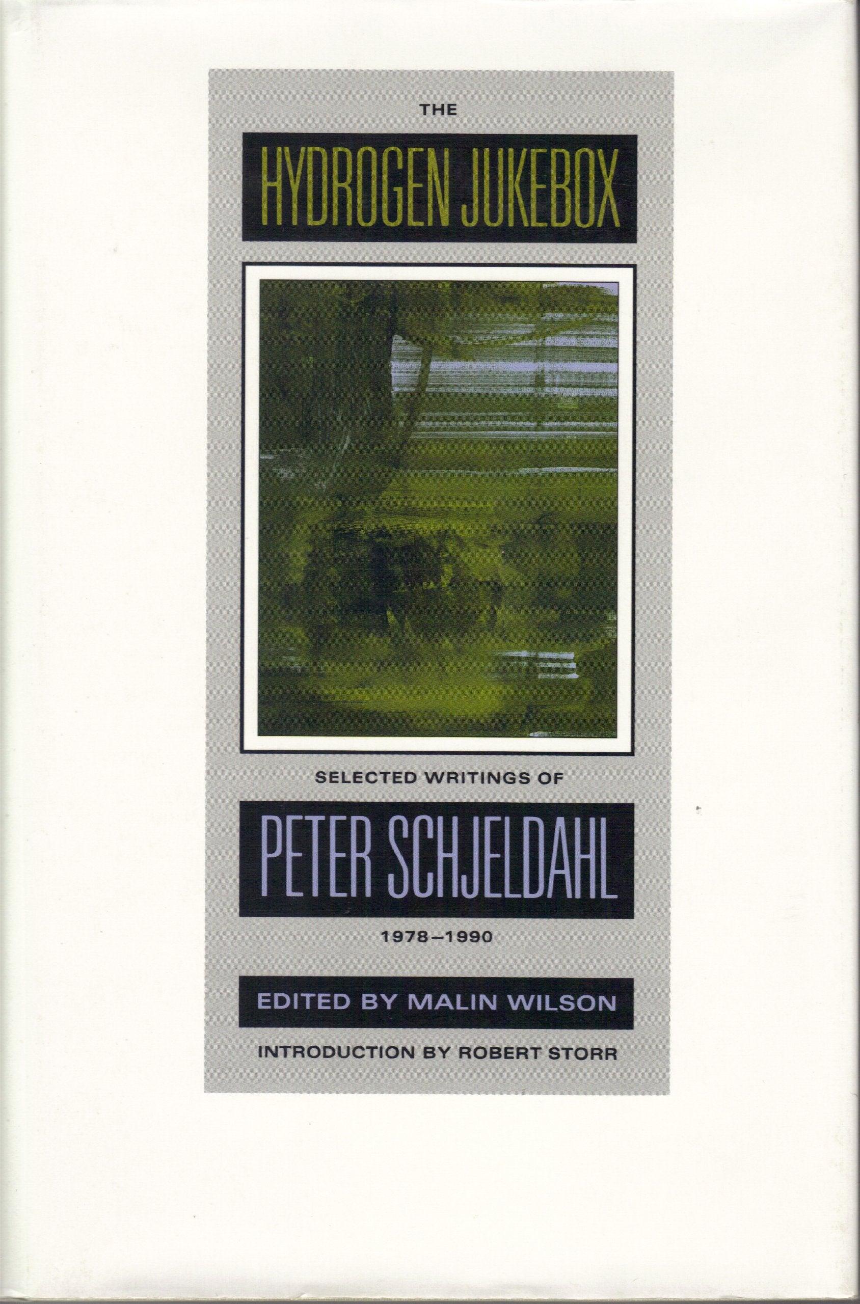 The Hydrogen Jukebox: Selected Writings Of Peter Schjeldahl, 19781990 (Lannan Series),New