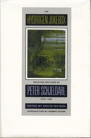 The Hydrogen Jukebox: Selected Writings Of Peter Schjeldahl, 19781990 (Lannan Series),New