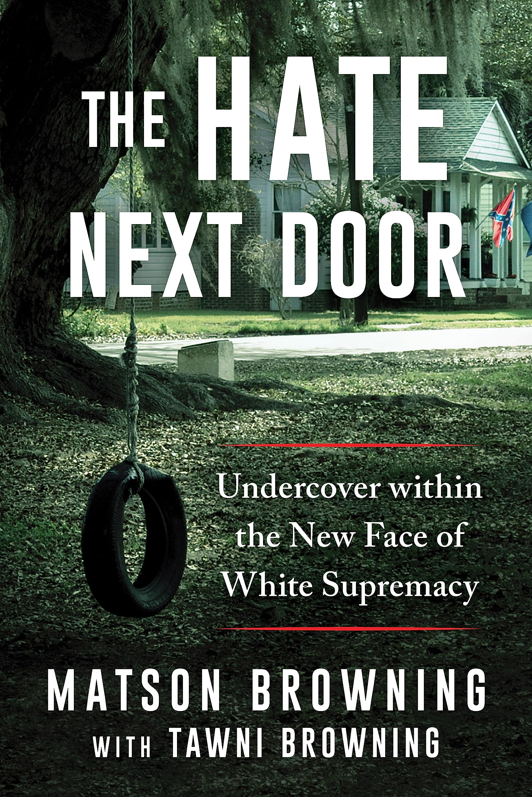 The Hate Next Door: Why White Supremacists Are All Around Usand How To Spot Them