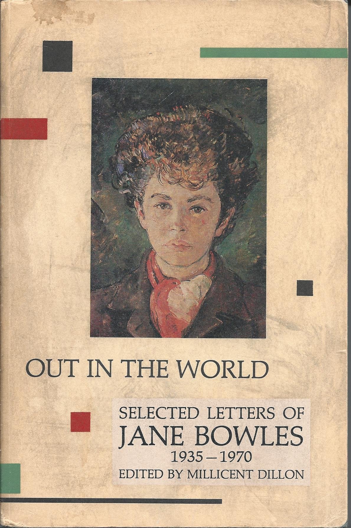 Out in the World: Selected Letters of Jane Bowles, 19351970,Used