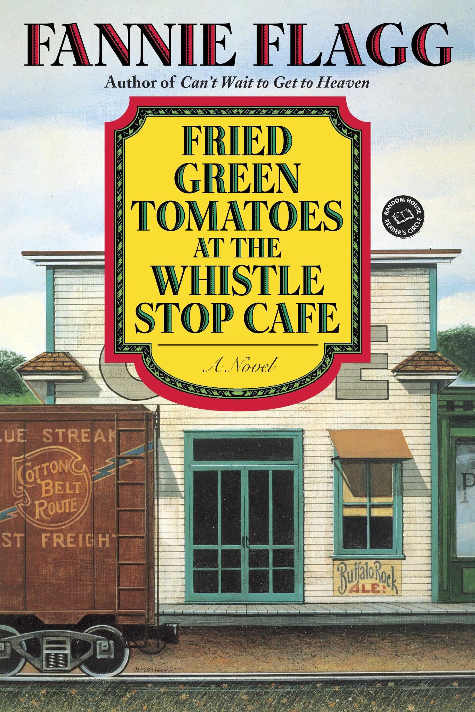 Fried Green Tomatoes At The Whistle Stop Cafe: A Novel (Ballantine Reader'S Circle)