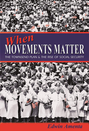 When Movements Matter: The Townsend Plan And The Rise Of Social Security (Princeton Studies In American Politics),New