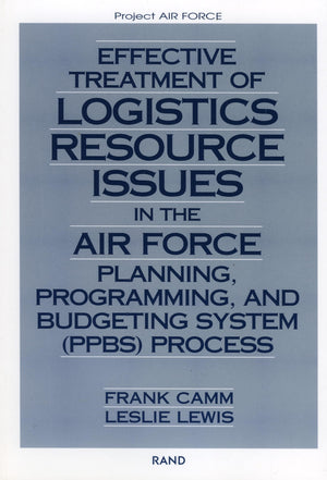 Effective Treatment Of Logistics Resource Issues In The Air Force Planning, Programming, And Bugeting System (Ppbs) Process,New