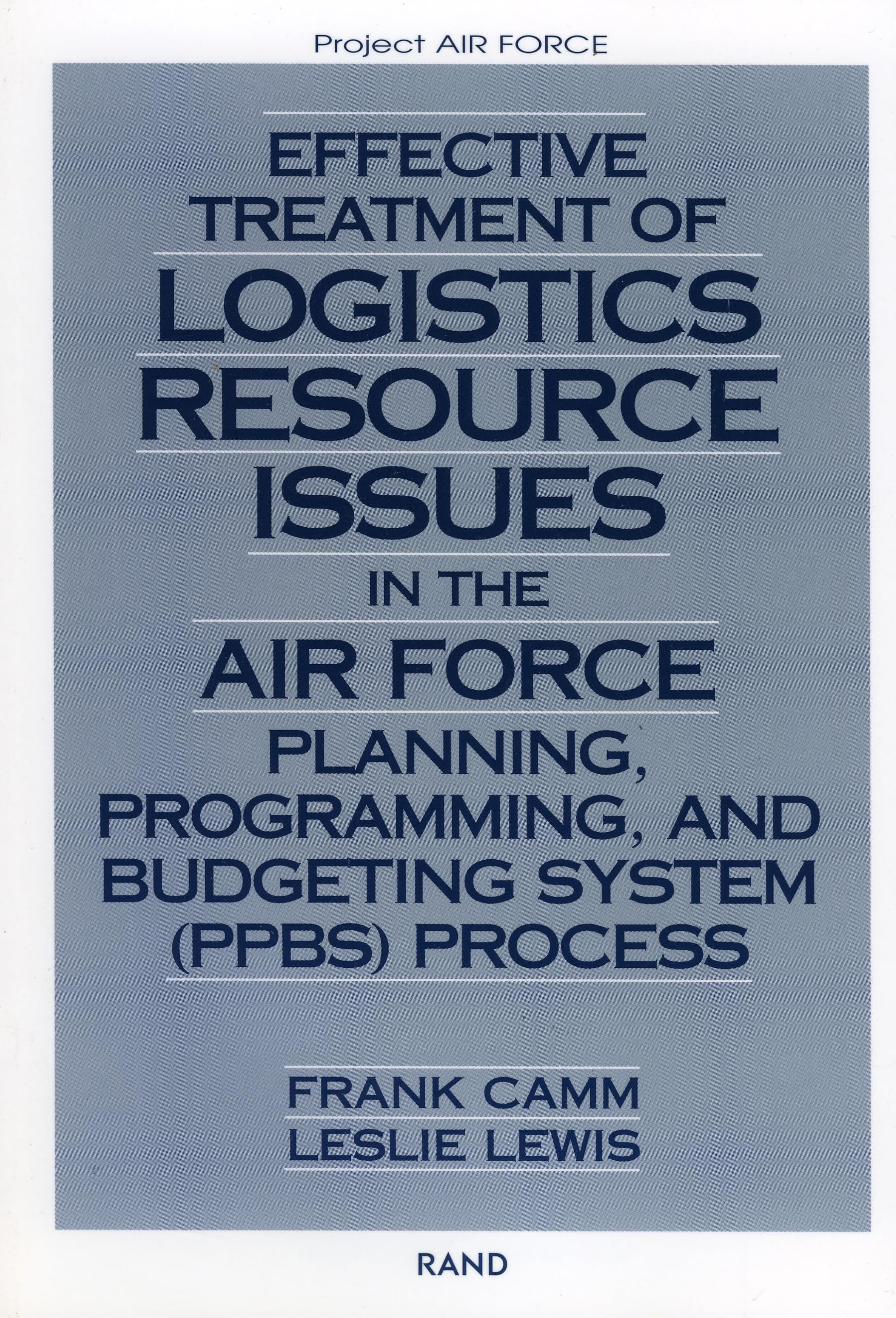 Effective Treatment Of Logistics Resource Issues In The Air Force Planning, Programming, And Bugeting System (Ppbs) Process,Used