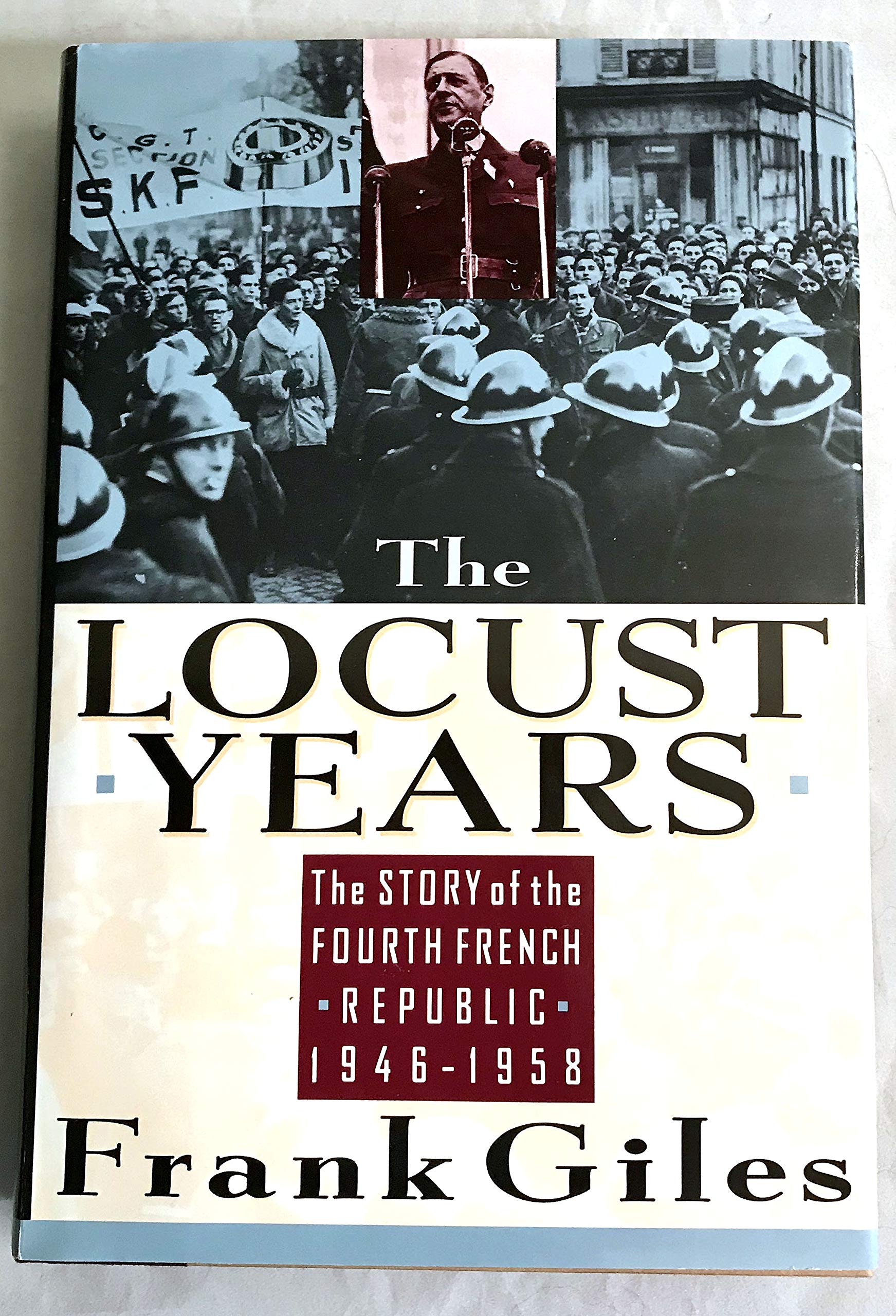 The Locust Years: The Story of the Fourth Republic, 19461958,Used