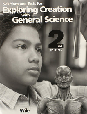 Solutions and Tests for Exploring Creation with General Science, 2nd Edition,Used