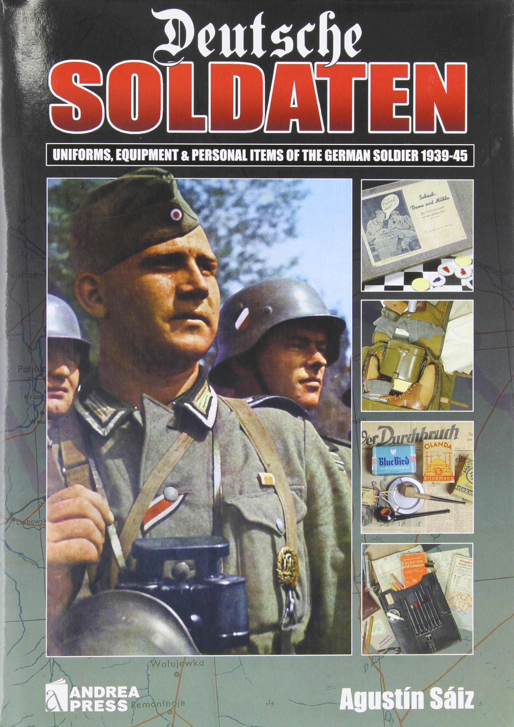 Deutsche Soldaten: Uniforms, Equipment and Personal Items of the German Soldier 19391945,Used