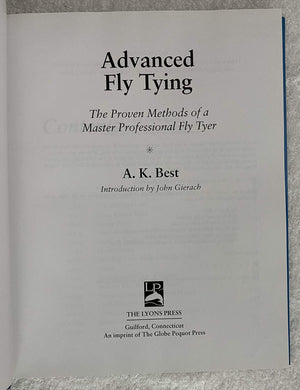 Advanced Fly Tying: The Proven Methods and Techniques of a Master Professional Fly Tyer37 Important Patterns,Used