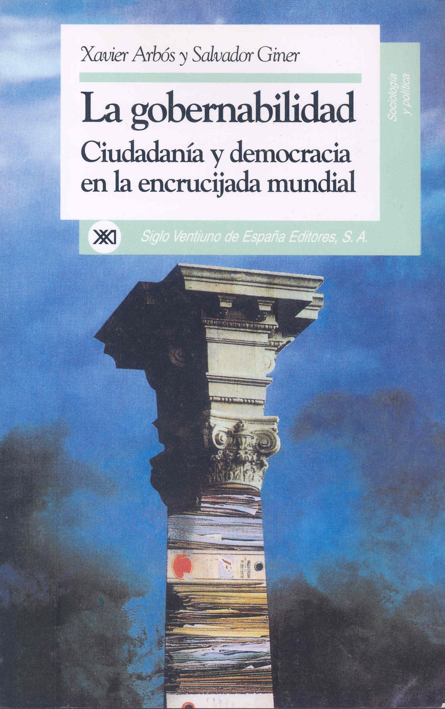 La gobernabilidad: Ciudadana y democracia en la encrucijada mundial (Sociologa y poltica) (Spanish Edition),Used