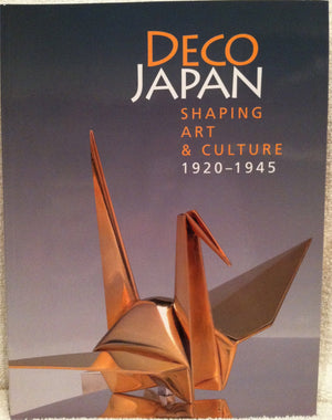 Deco Japan: Shaping Art and Culture, 19201945,Used