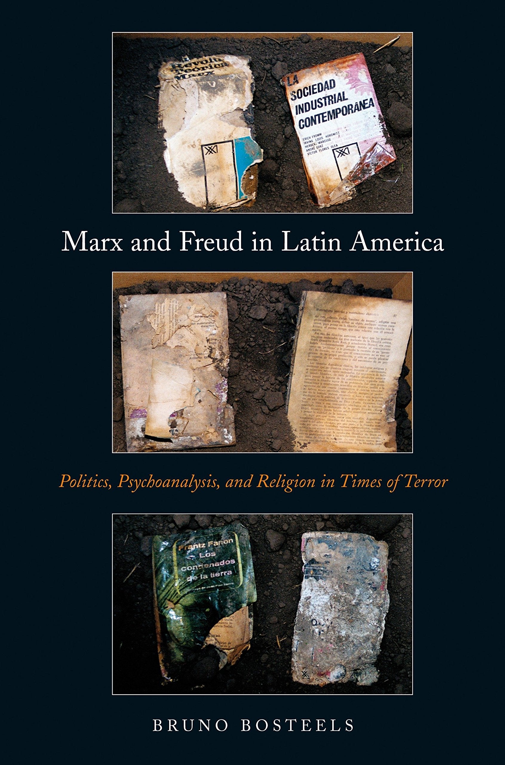 Marx and Freud in Latin America: Politics, Psychoanalysis, and Religion in Times of Terror,New