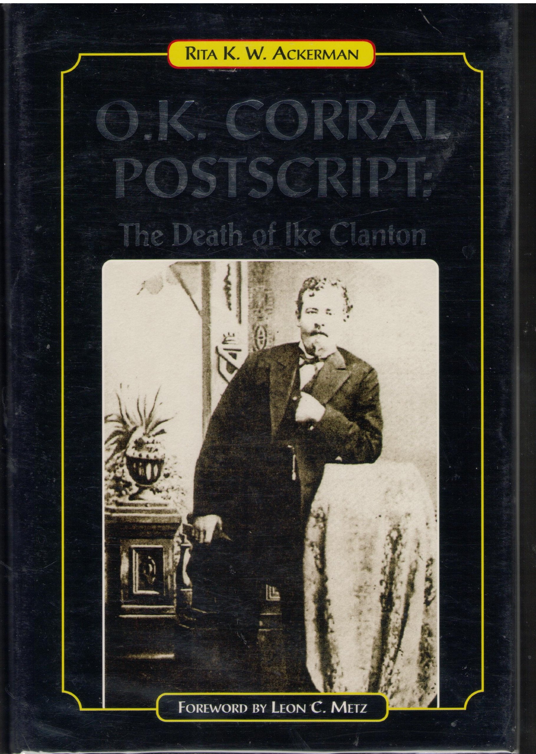O.k. Corral Postscript: The Death of Ike Clanton,Used