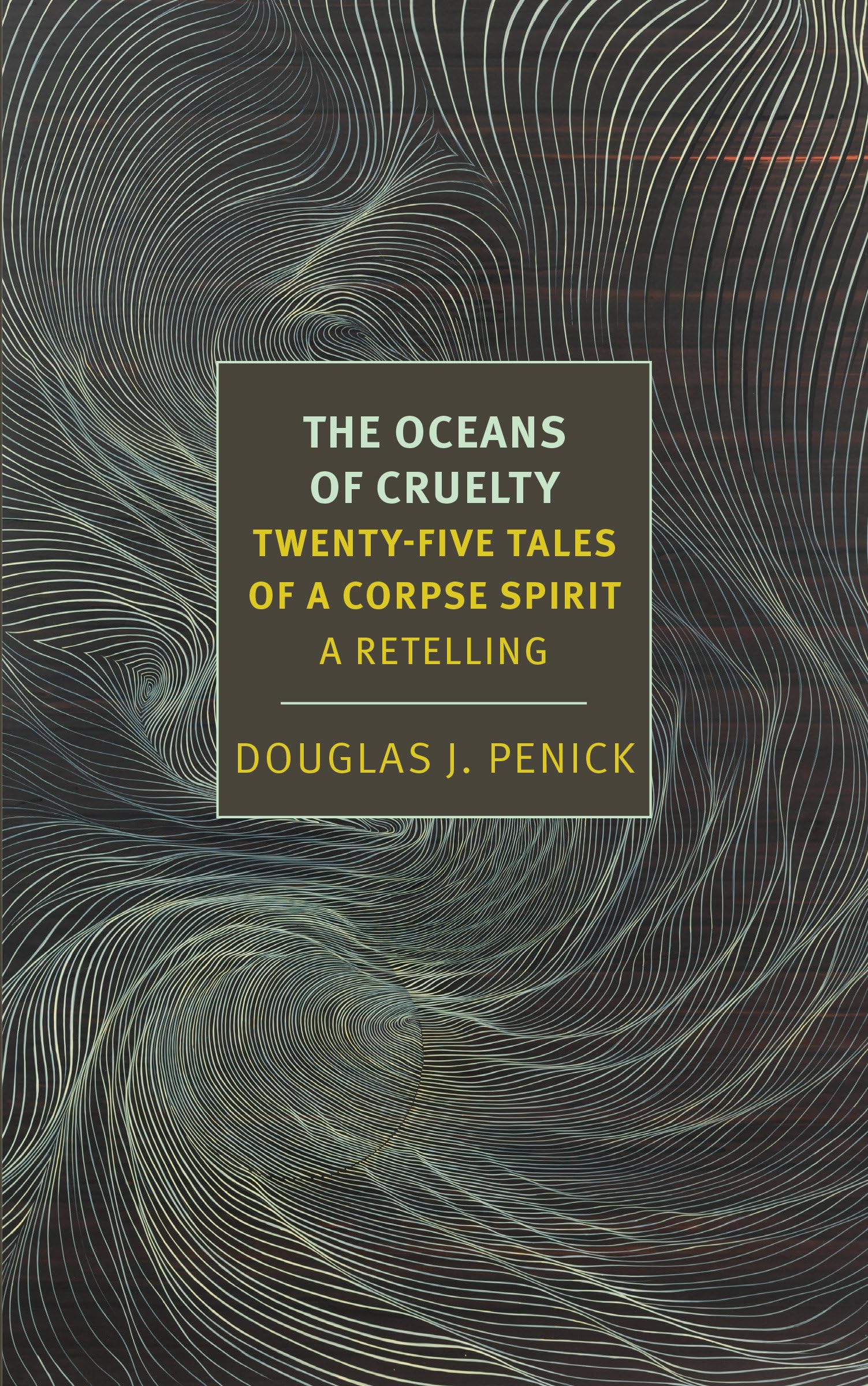 The Oceans of Cruelty: Twenty-Five Tales of a Corpse-Spirit: A Retelling (New York Review Books Classics)-Like New Condition
