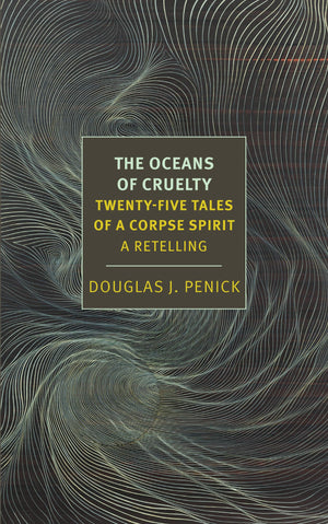 The Oceans of Cruelty: Twenty-Five Tales of a Corpse-Spirit: A Retelling (New York Review Books Classics)-Like New Condition