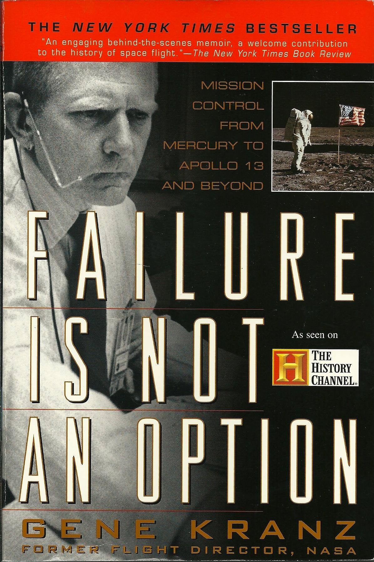 Failure Is Not An Option: Mission Control From Mercury To Apollo 13 And Beyond,New