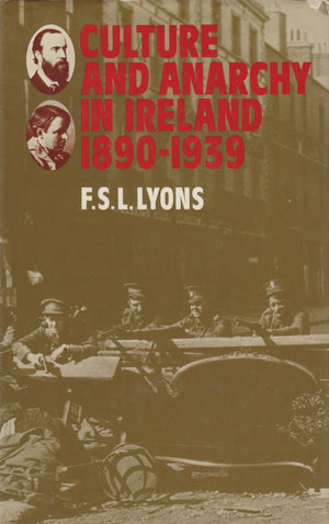 Culture and Anarchy in Ireland, 18901939 (Ford Lectures, 1978),Used