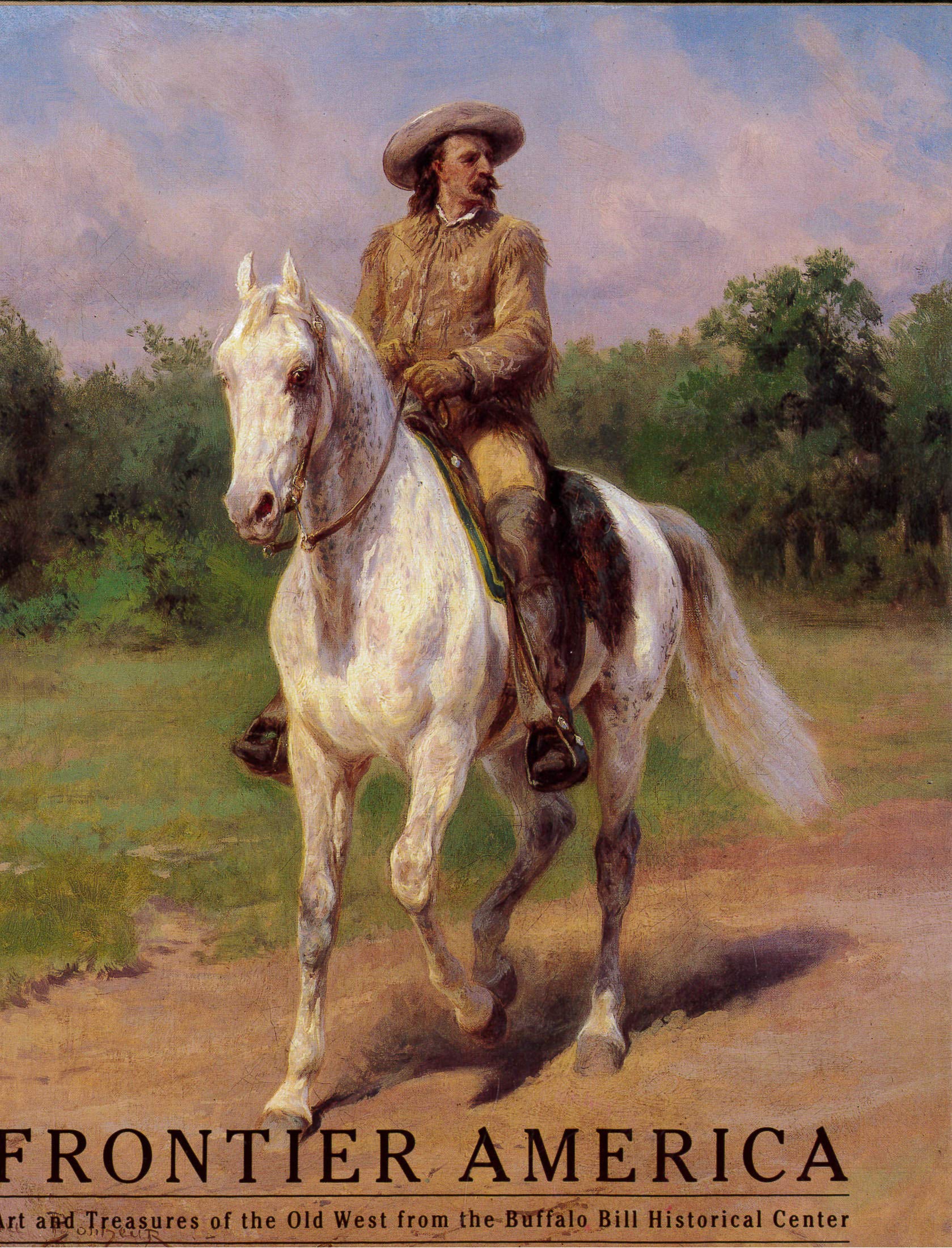 Frontier America: Art And Treasures Of The Old West From The Buffalo Bill Historical Center,Used