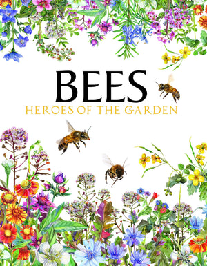 Bees: Heroes of the Garden (Animals in Photographs)