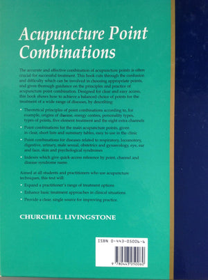 Acupuncture Point Combinations: The Key To Clinical Success,New