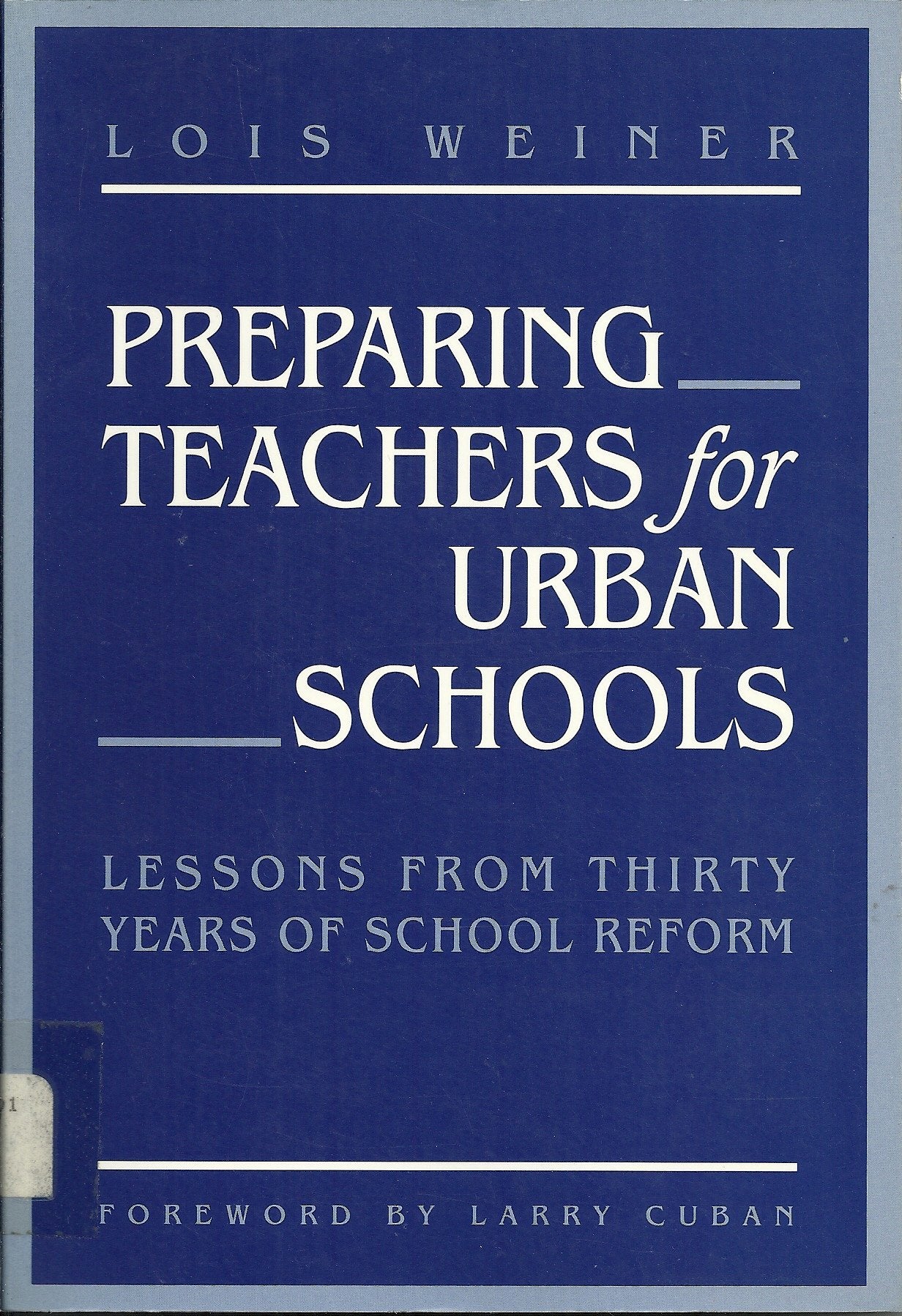 Preparing Teachers for Urban Schools: Lessons from Thirty Years of School Reform,Used