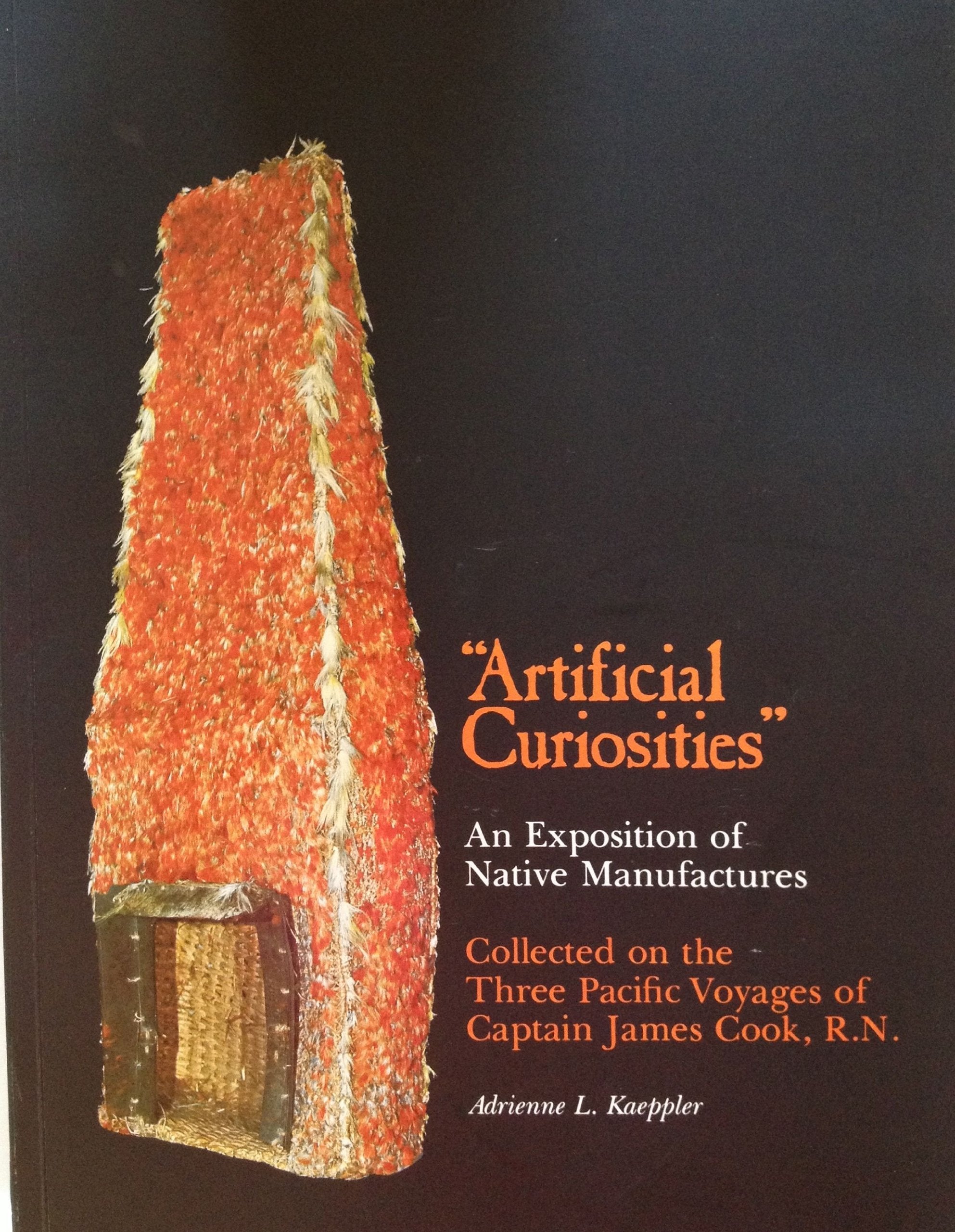 Artificial Curiosities: Being An Exposition Of Native Manufactures Collected On The Three Pacific Voyages Of Captain James Cook,,Used