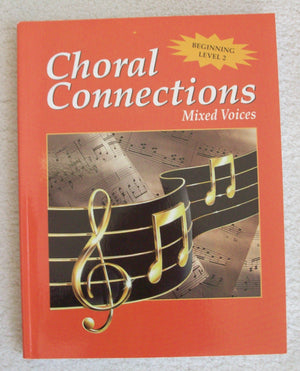 Choral Connections, Level 2, Mixed, Student Edition,Used