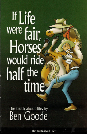 If Life Were Fair, Horses Would Ride Half the Time (Truth about Life Humor Books),Used
