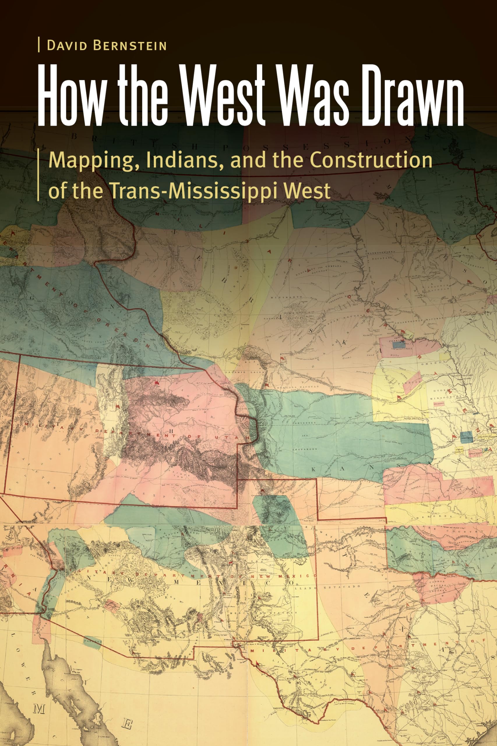 How The West Was Drawn: Mapping, Indians, And The Construction Of The Transmississippi West (Borderlands And Transcultural Stud,Used